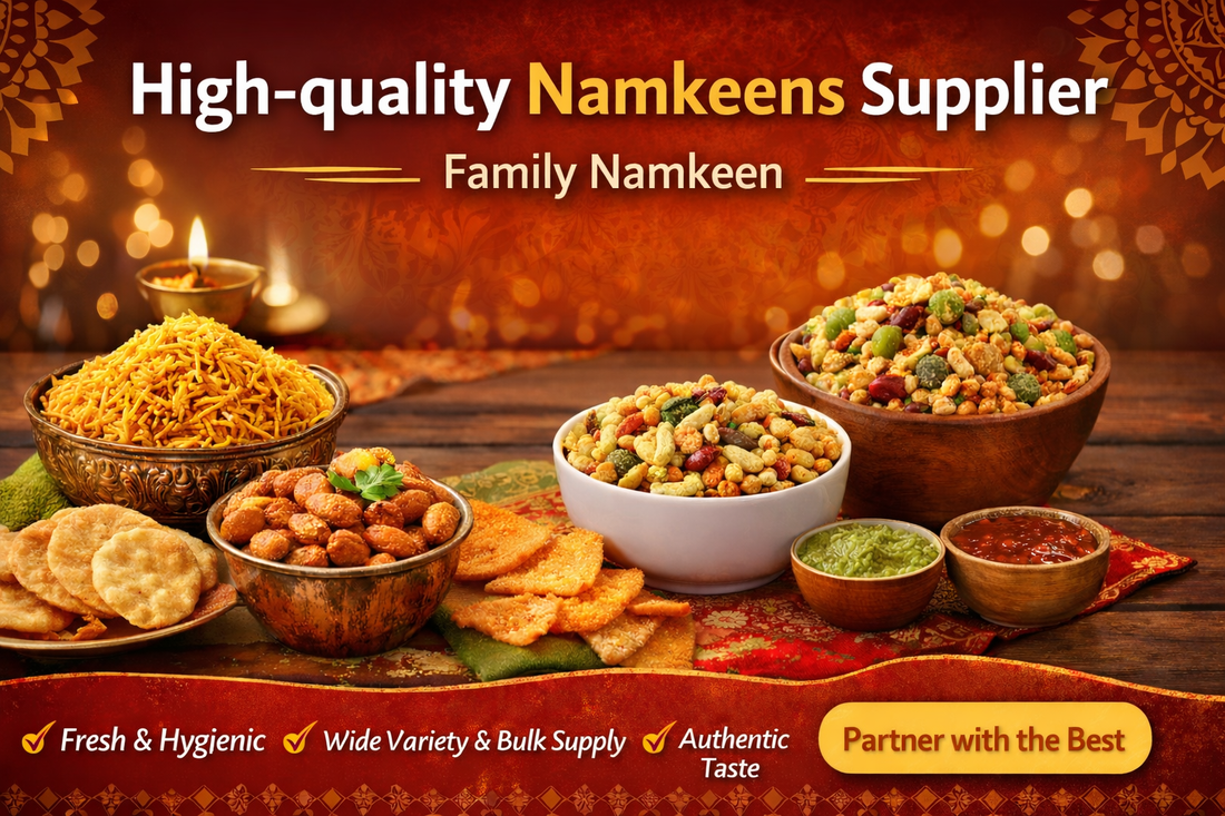High-quality Namkeens Supplier | Family Namkeen